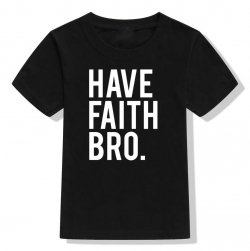 Have Faith Bro